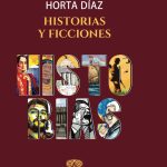 Registramos la nueva obra del conocido abogado, periodista y escritor Jaime Horta Diaz; la publicación tiene el título   "Historias y Ficciones" y comenzará a circular próximamente.