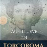 “Aún llueve en Torcoroma” una la biografía novelada sobre la vida de la poeta Dolly Mejía.