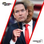 Pódcast CONECTAS Marco Rubio, un secretario de Estados latino a la medida de Trump