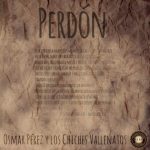 Perdón-Osmar Pérez y Los Chiches Vallenatos
