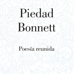 POESÍA REUNIDA EL NUEVO LIBRO DE PIEDAD BONNETT
